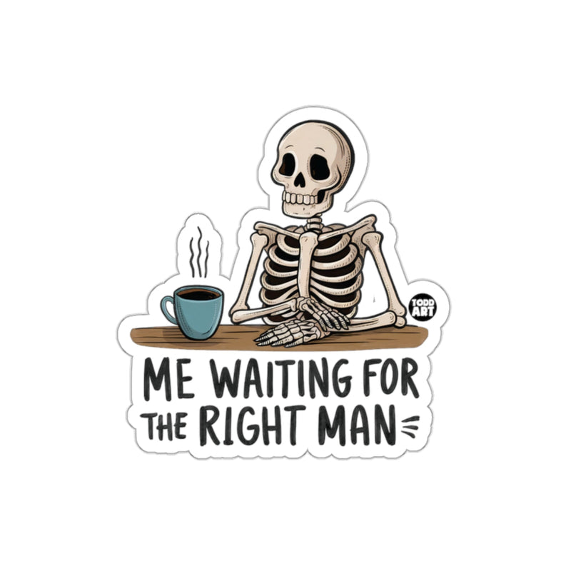 Load image into Gallery viewer, Me Waiting for the Right Man Skeleton with Coffee sticker
