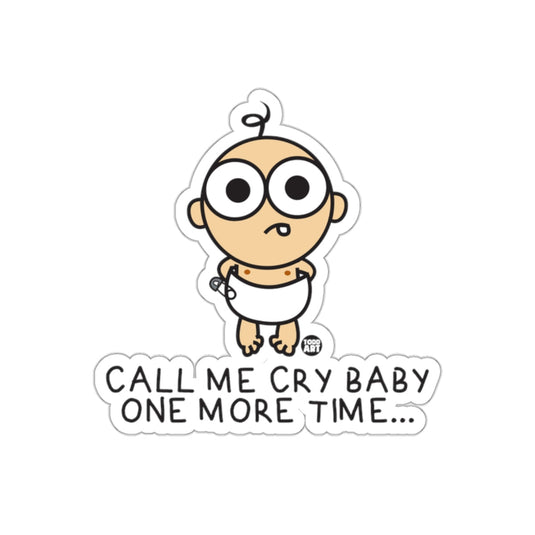 Call Me Cry Baby One More Time Sticker