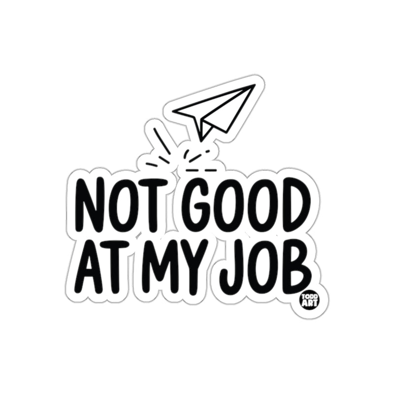 Load image into Gallery viewer, Not Good At My Job Paper Airplane Sticker
