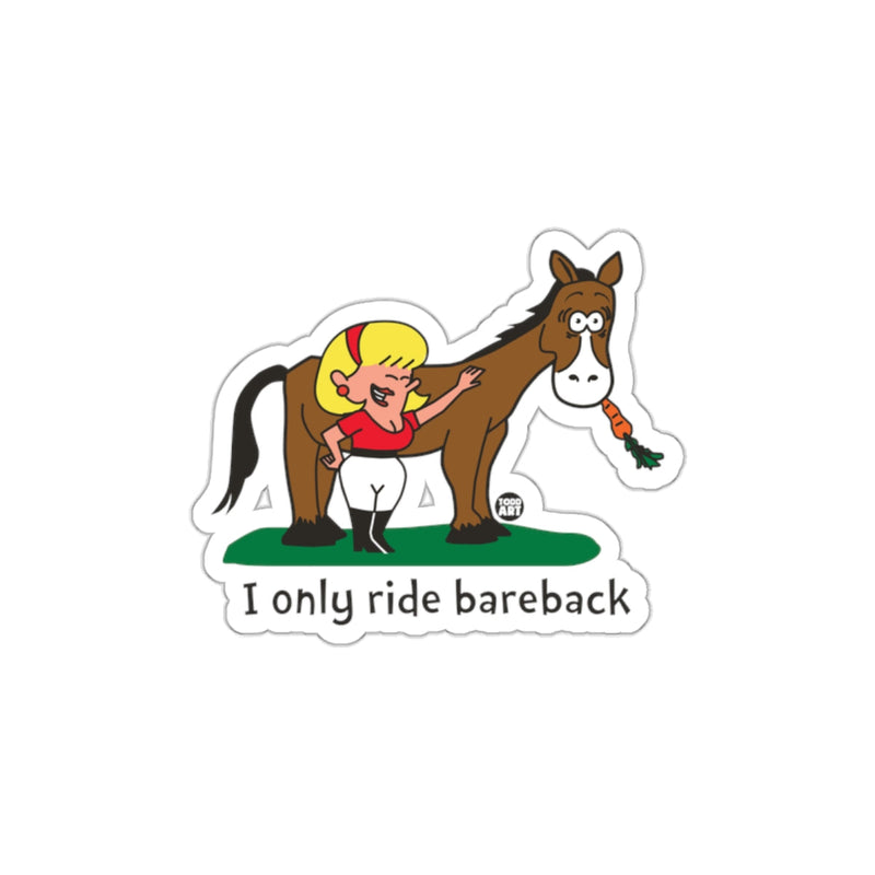 Load image into Gallery viewer, I Only Ride Bareback Cartoon Sticker for Equestrians
