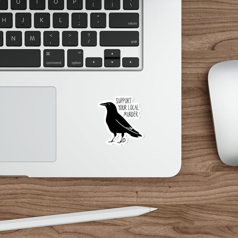 Load image into Gallery viewer, SUPPORT YOUR LOCAL MURDER Crow Funny Bird Pun 
