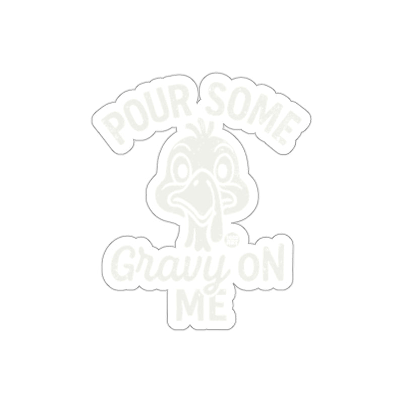 Load image into Gallery viewer, Pour Some Gravy On Me Turkey Fun Sticker
