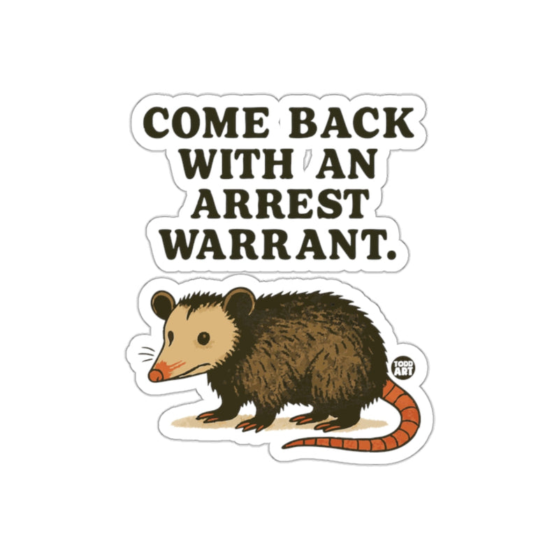 Load image into Gallery viewer, Opossum Come Back With An Arrest Warrant Funny sticker

