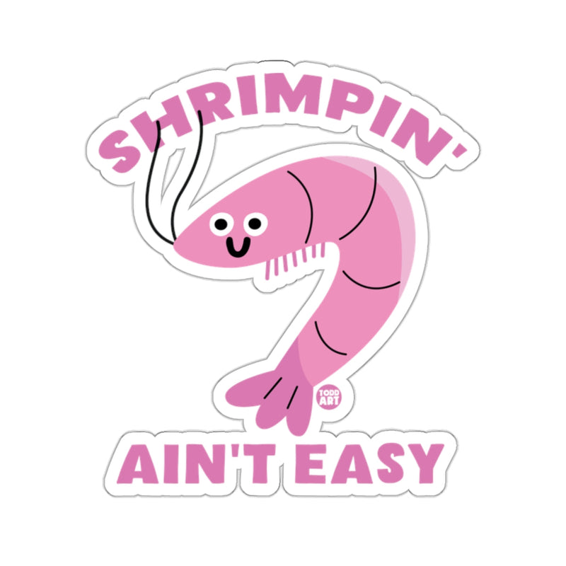 Load image into Gallery viewer, Shrimpin' Ain't Easy Pink Shrimp Character Humor 
