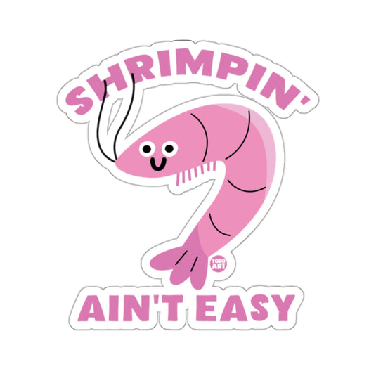 Shrimpin' Ain't Easy Pink Shrimp Character Humor 