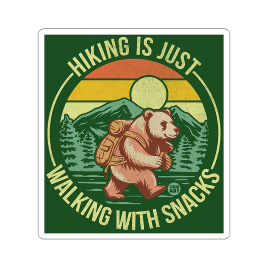 Hiking Is Just Walking With Snacks Bear Forest 
