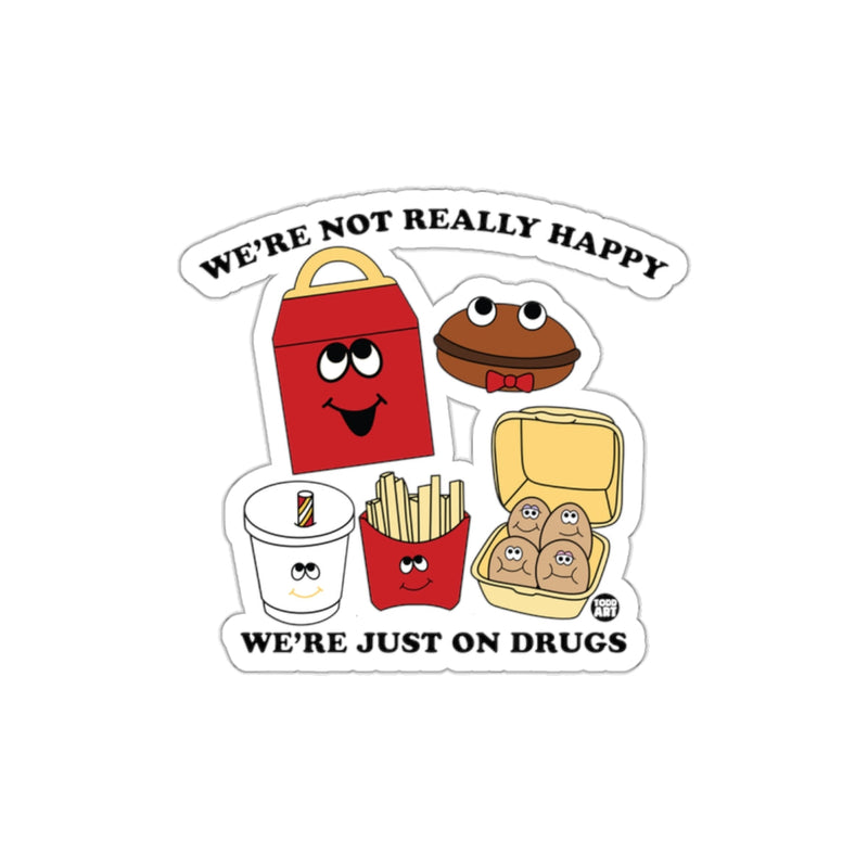 Load image into Gallery viewer, We're Not Really Happy We're Just On Drugs Sticker
