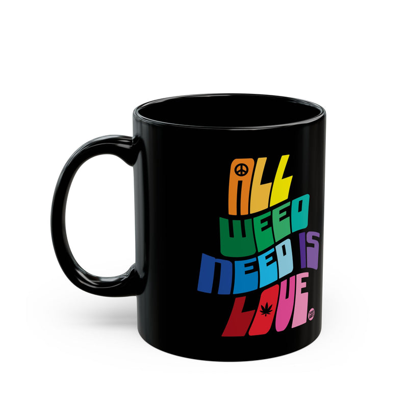 Load image into Gallery viewer, All Weed Need is Love Black Mug, Love Weed Mug Black
