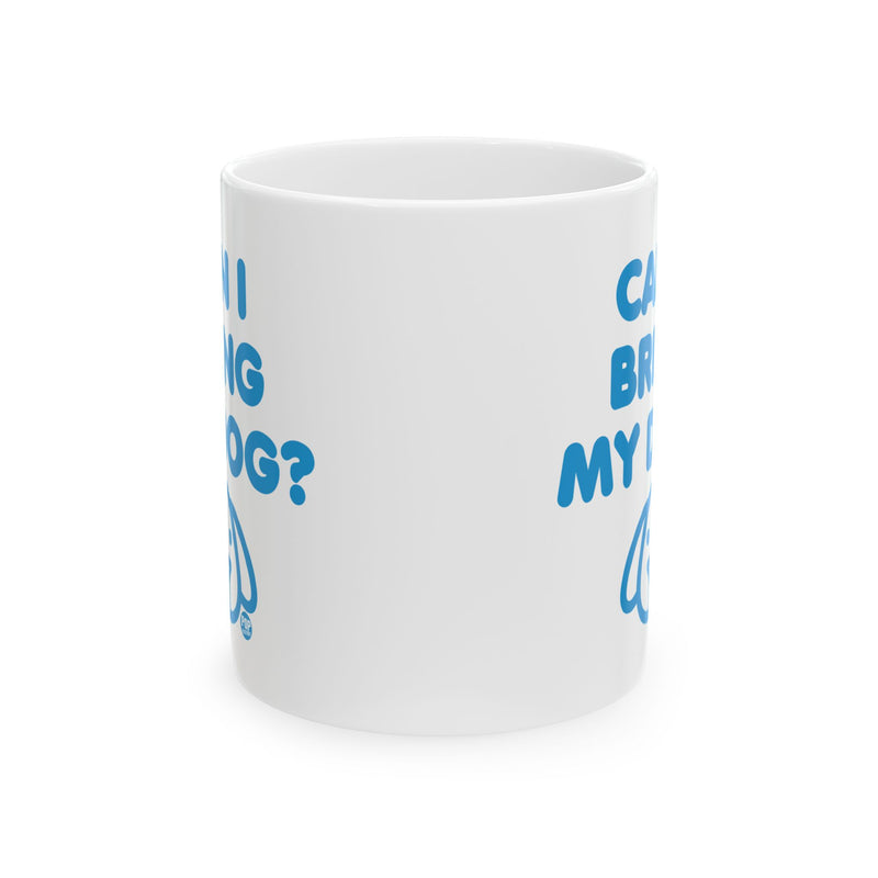 Load image into Gallery viewer, Can I Bring My Dog Mug
