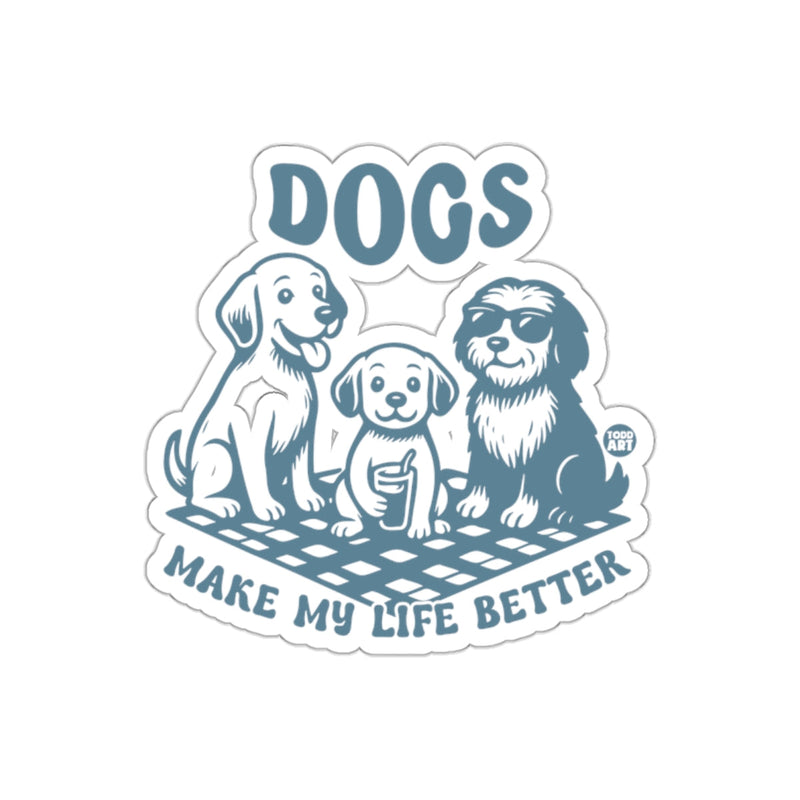 Load image into Gallery viewer, Dogs Make My Life Better Sticker Fun Art Print
