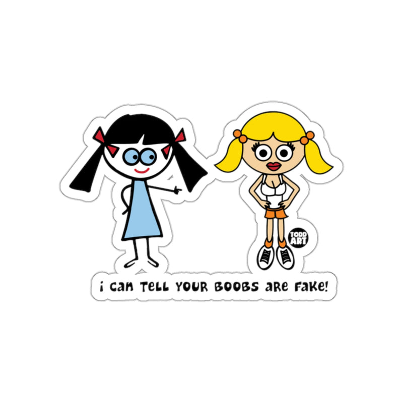 Load image into Gallery viewer, I Can Tell Your Boobs Are Fake Funny Sticker
