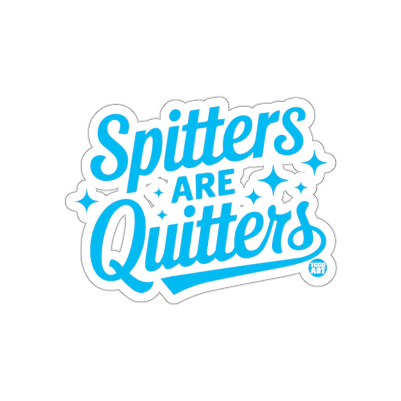 Load image into Gallery viewer, Spitters Are Quitters Sticker in Blue and White Design
