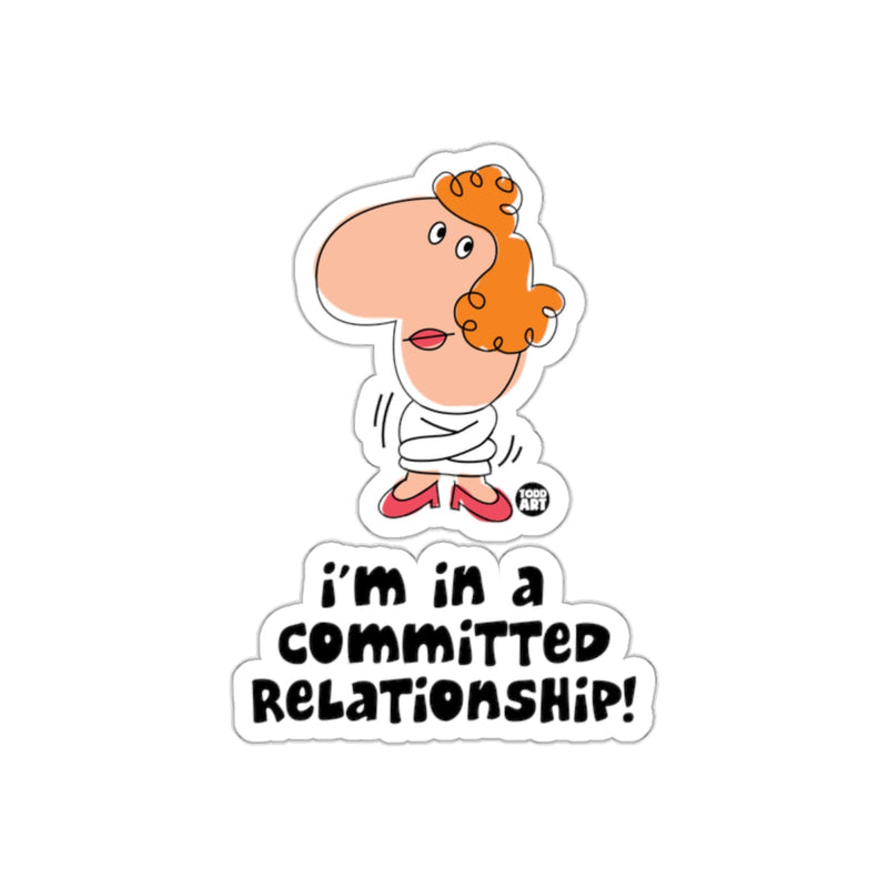 Load image into Gallery viewer, I'm in a Committed Relationship Funny Sticker
