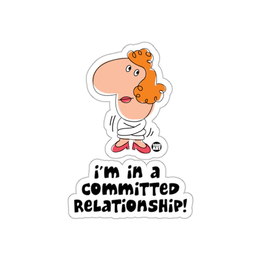 I'm in a Committed Relationship Funny Sticker