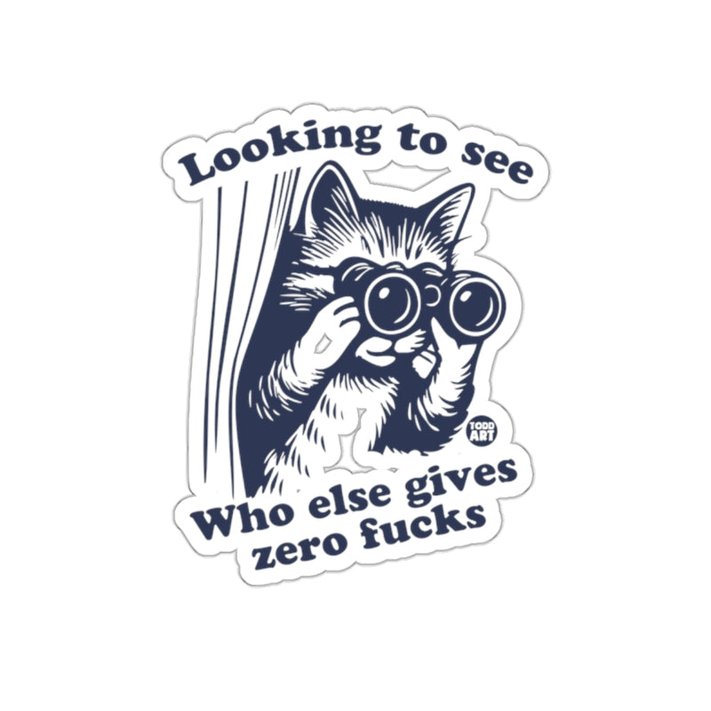 Load image into Gallery viewer, Looking to See Who Else Gives Zero Fucks sticker
