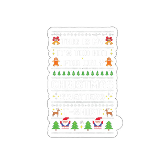 This Is My It's Too Hot For Ugly Christmas Sweaters Sticker