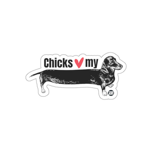 Chicks Love My Dachshund Dog Sticker Fun Gift Idea