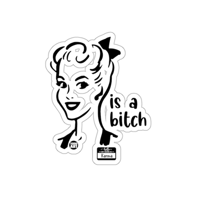 Load image into Gallery viewer, Karma Is A Bitch Funny Sarcastic Saying Girl sticker
