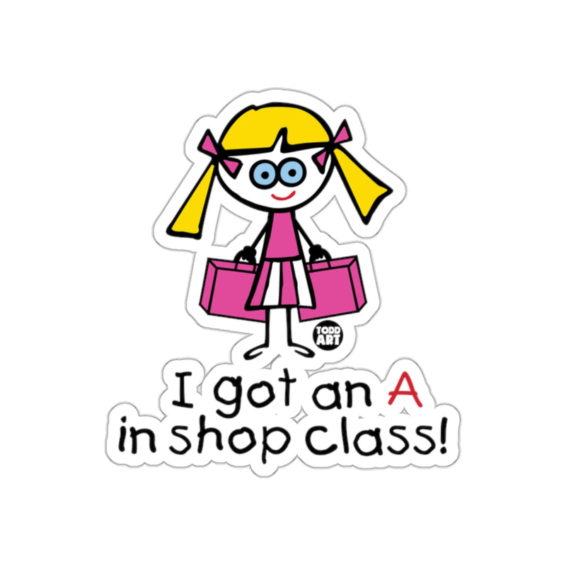 Load image into Gallery viewer, I Got An A In Shop Class Cartoon Sticker Fun Design
