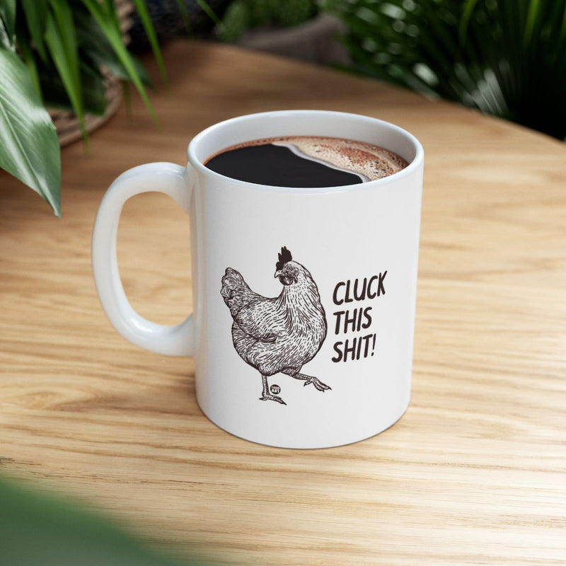 Load image into Gallery viewer, Cluck This Shit Ceramic Mug For Chicken Lovers Gift
