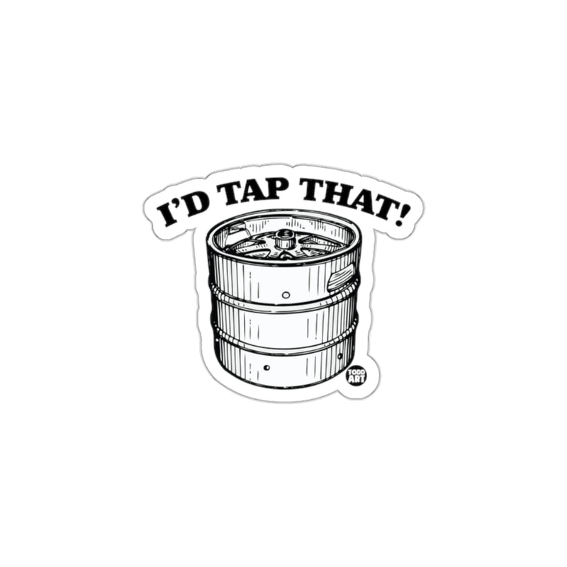 Load image into Gallery viewer, I'd Tap That Keg Sticker for Beer Lovers
