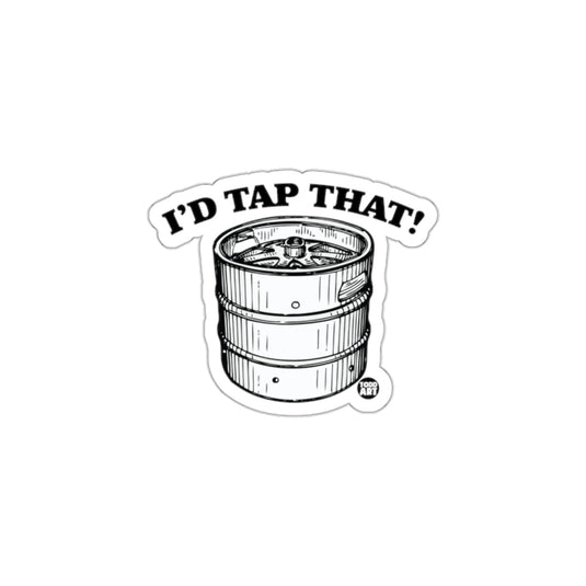 I'd Tap That Keg Sticker for Beer Lovers