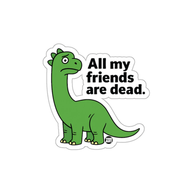 Load image into Gallery viewer, All My Friends Are Dead Dinosaur Sticker product
