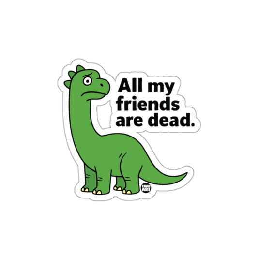 All My Friends Are Dead Dinosaur Sticker product