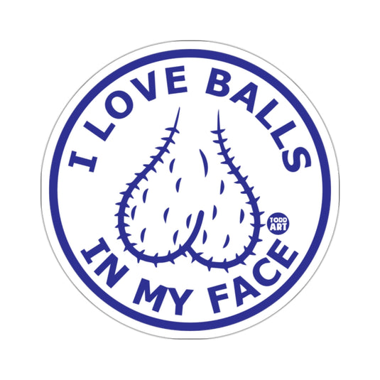 I LOVE BALLS IN MY FACE TODD ART Sticker product type