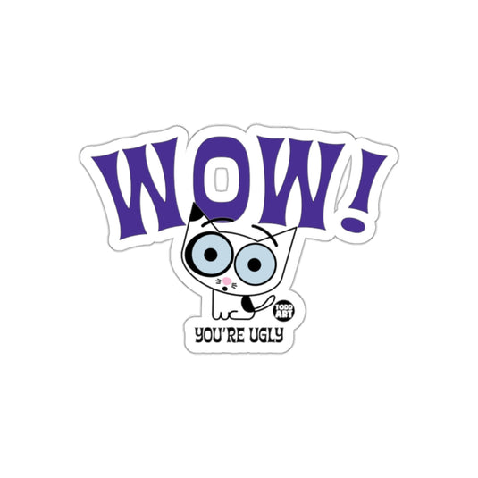 WOW You're Ugly Cat Art Design Sticker