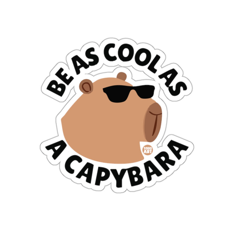 Load image into Gallery viewer, BE AS COOL AS A CAPYBARA Cute Animal Humor 
