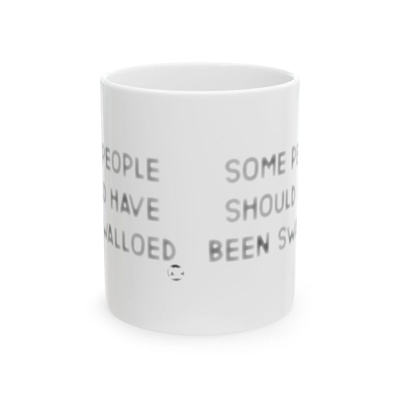 Load image into Gallery viewer, Some People Should Have Been Swallowed Mug
