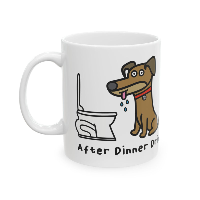 Load image into Gallery viewer, After Dinner Drink Dog 11oz White Mug, Funny After Dinner Drink Mug, Funny Dog Mug
