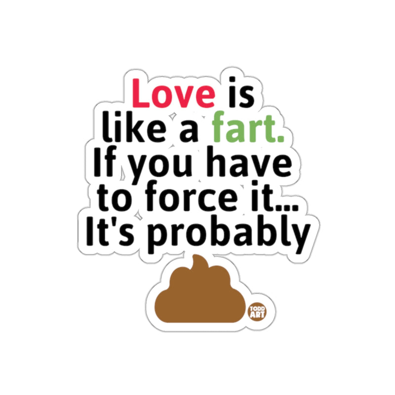 Load image into Gallery viewer, Love Is Like a Fart Humorous Sticker for Fun Gifting
