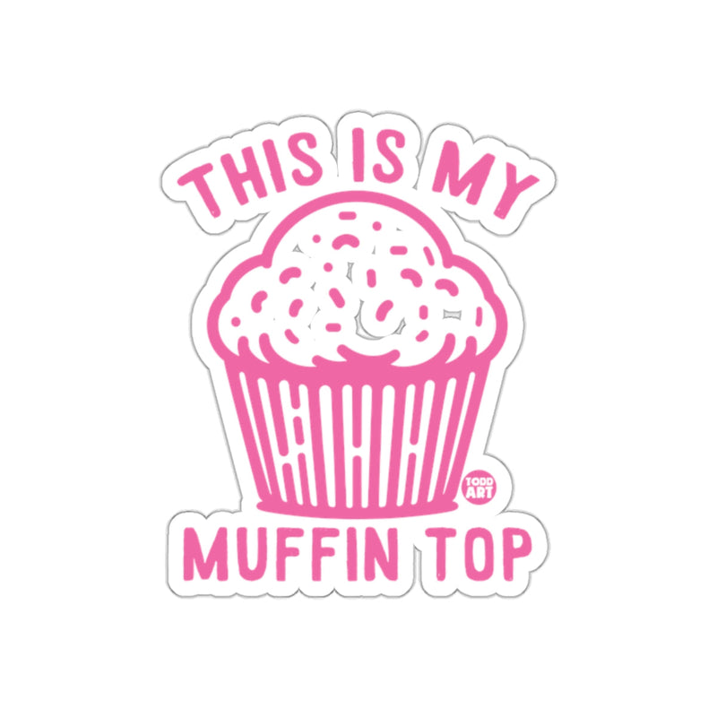 Load image into Gallery viewer, This Is My Muffin Top Sticker for Humorous Fun
