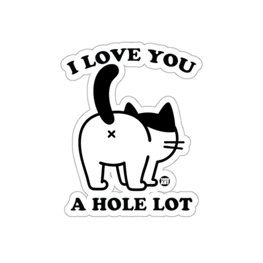I Love You A Hole Lot Todd Art Black White Design sticker