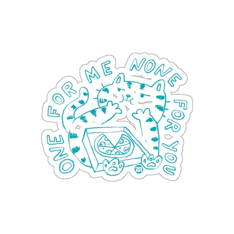 Load image into Gallery viewer, One For Me None For You Funny Cat Sticker
