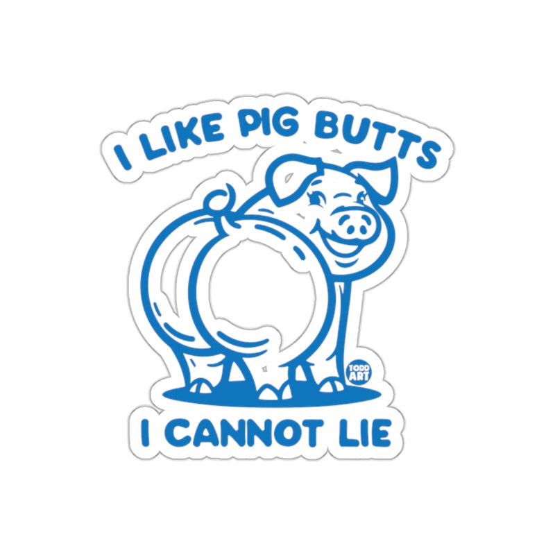 Load image into Gallery viewer, I Like Pig Butts Todd Art I Cannot Lie Funny sticker
