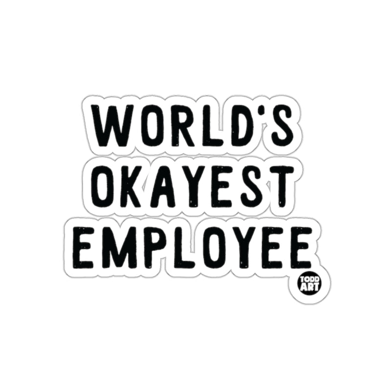 Load image into Gallery viewer, World's Okayest Employee Sticker for Humor and Fun
