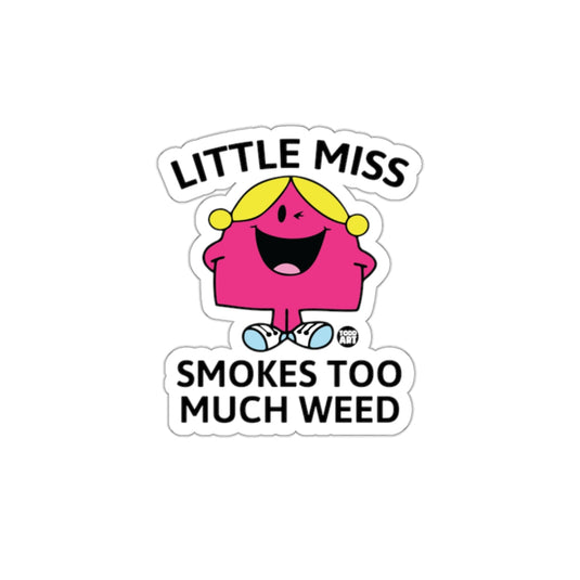Little Miss Smokes Too Much Weed Todd Art Design sticker