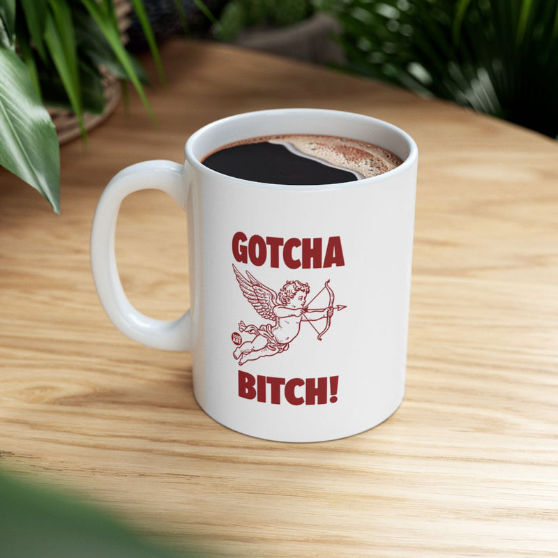 Load image into Gallery viewer, Gotcha Bitch Cupids Sarcastic Mug Office Coffee Cup
