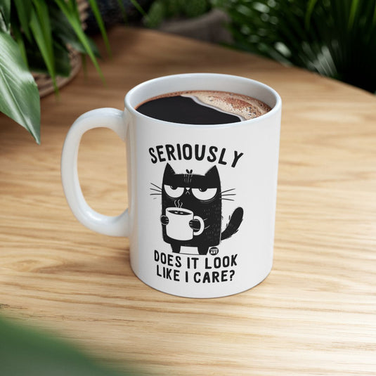 Cat Coffee Mug - Seriously Does It Look Like I Care