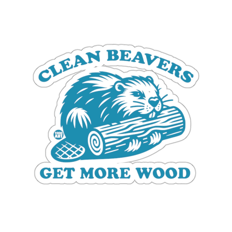 Load image into Gallery viewer, Clean Beavers Get More Wood Sticker Product
