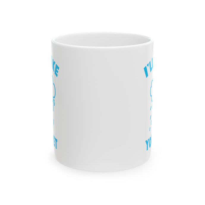 I'll Make You Wet Cloud Mug