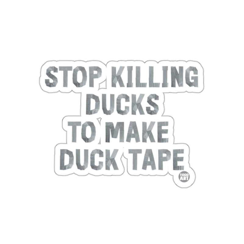 Load image into Gallery viewer, Unique Stop Killing Ducks to Make Duck Tape Sticker
