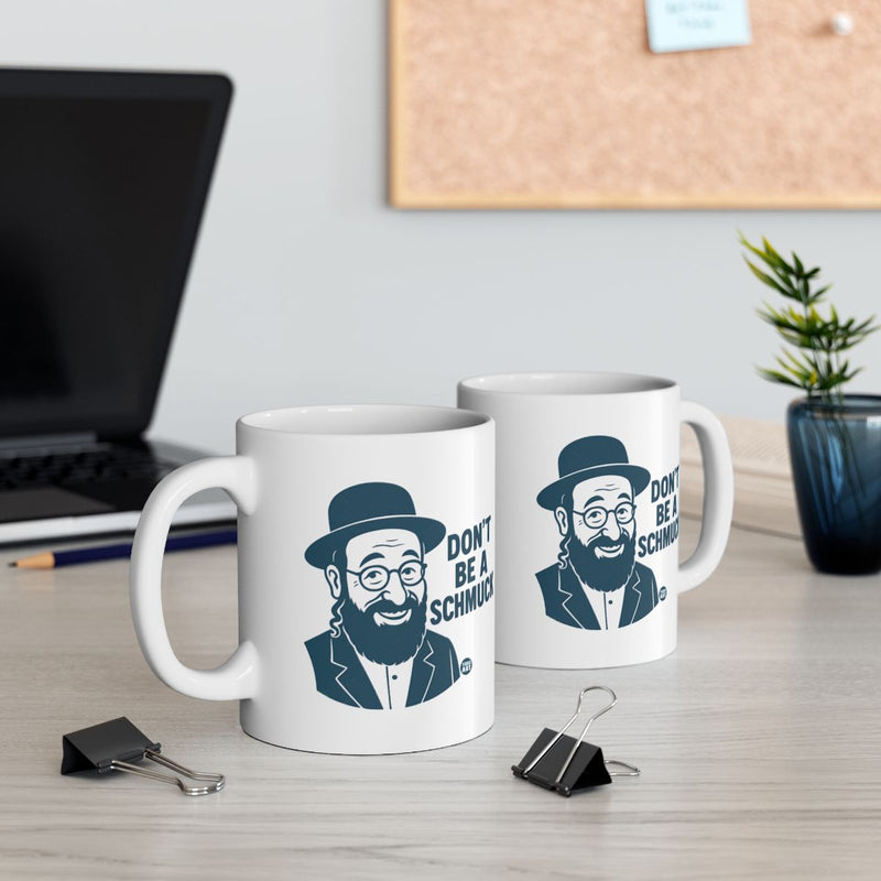Load image into Gallery viewer, Don't Be A Schmuck Funny Quote Mug with Illustration
