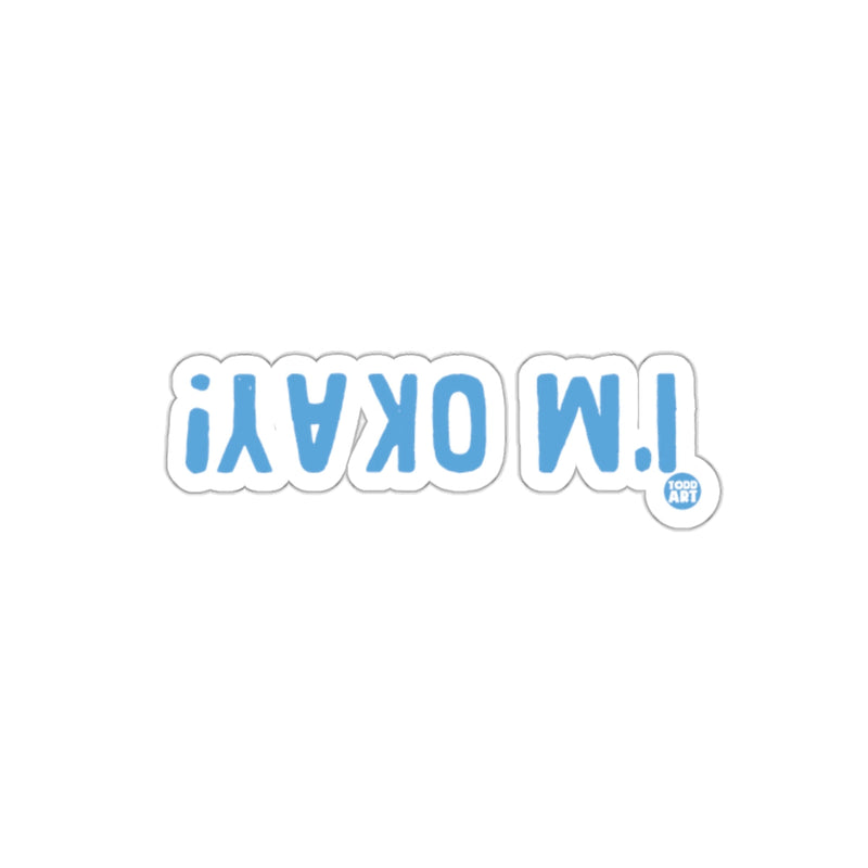 Load image into Gallery viewer, Unique IM OKAY Upside Down Sticker for Fun Product
