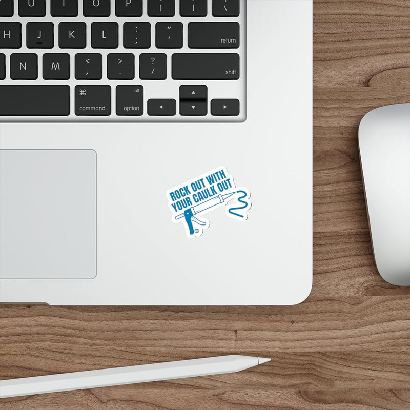 Load image into Gallery viewer, ROCK OUT WITH YOUR CAULK OUT 
