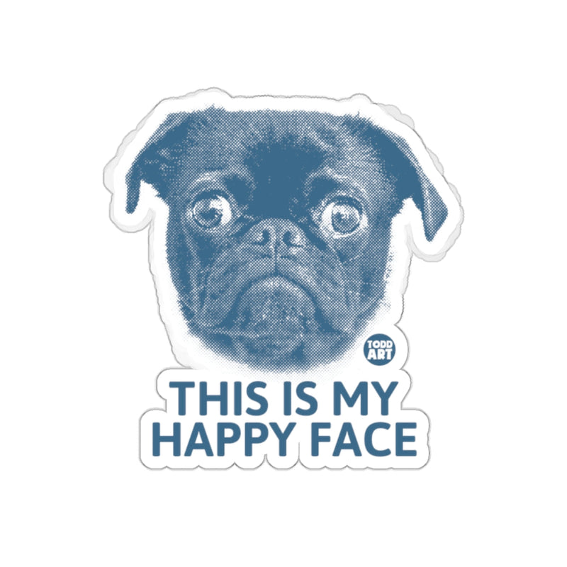 Load image into Gallery viewer, This Is My Happy Face Pug Sticker
