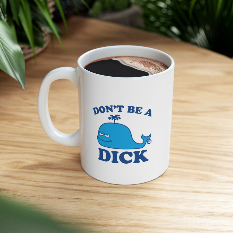 Load image into Gallery viewer, Don't Be A Dick Motivation Mug for Office Humor
